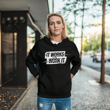 It Works If You Work It Hoodie